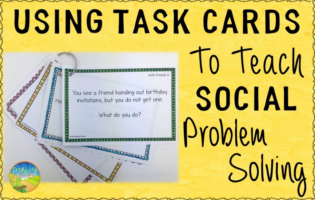 Using Task Cards To Teach Social Problem Solving