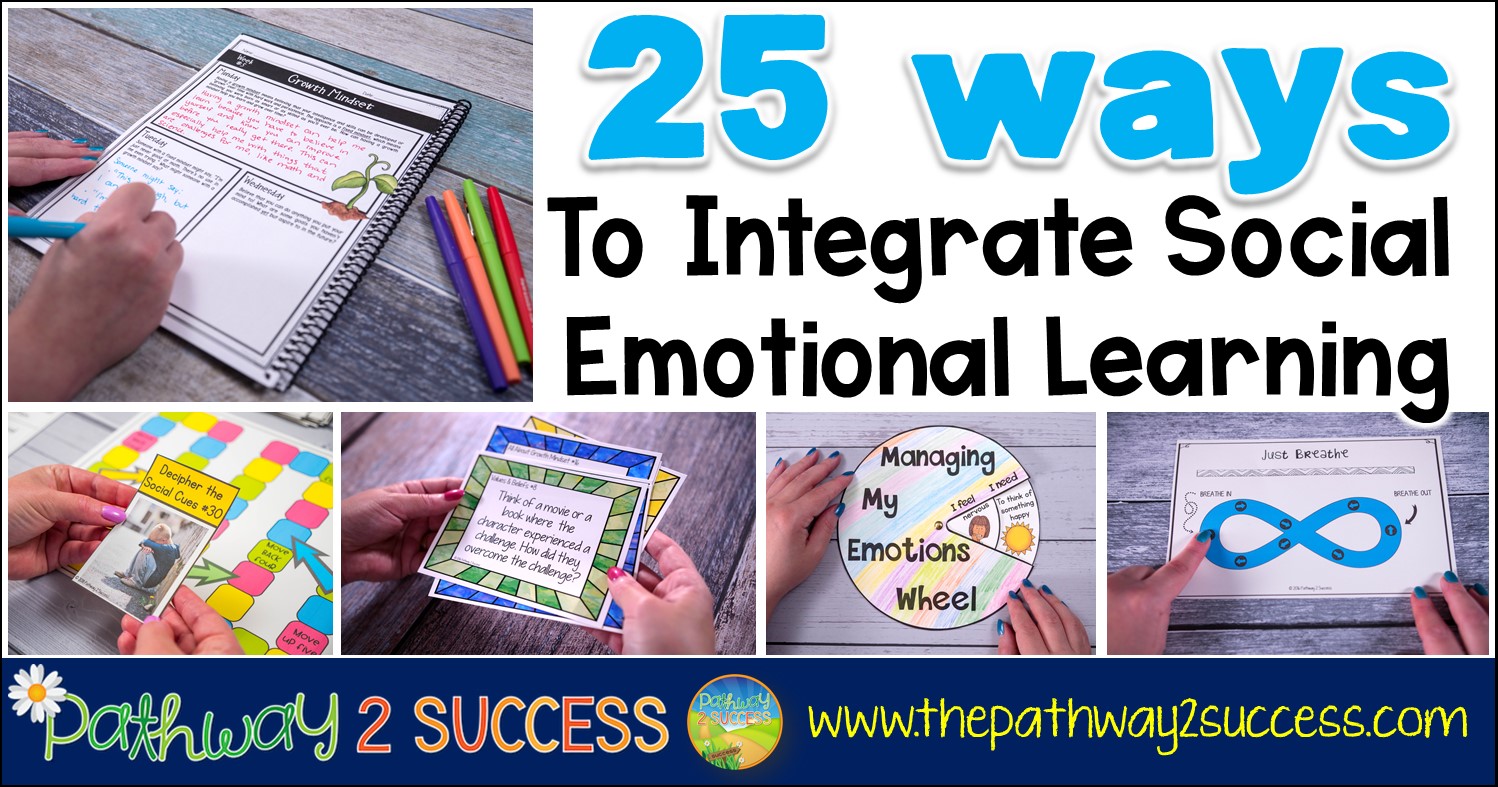 25 Ways to Integrate Social Emotional Learning - The Pathway 2 Success