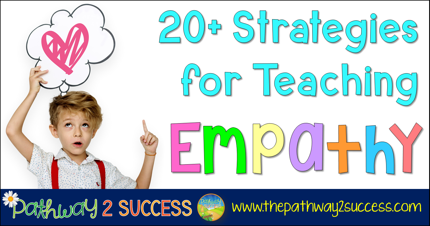 20-strategies-for-teaching-empathy-the-pathway-2-success